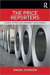 The Price Reporters: A Guide to PRAs and Commodity Benchmarks
