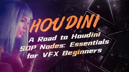 A Road to Houdini SOP Nodes: Essentials for VFX Beginners