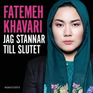 «Jag stannar till slutet» by Annie Hellquist,Fatemeh Khavari