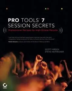 Pro Tools 7 Session Secrets: Professional Recipesfor High-Octane Results