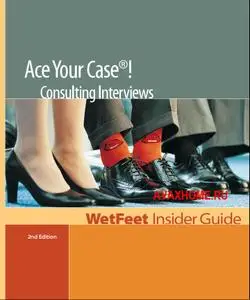 Ace Your Case! Consulting Interviews 2nd Edition