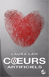 Coeurs artificiels - Laura Lam