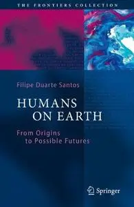 Humans on Earth : from origins to possible futures (Repost)