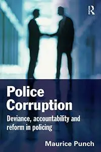 Police Corruption: Exploring Police Deviance and Crime