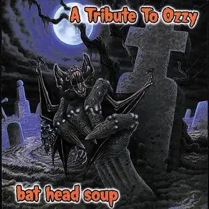 V.A. Bat Head Soup - A Tribute To Ozzy (2003)