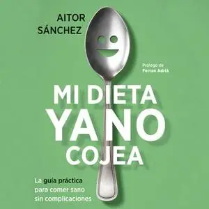 «Mi dieta ya no cojea» by Aitor Sánchez García