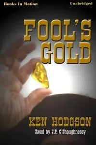 «Fool's Gold» by Ken Hodgson