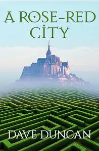 «A Rose-Red City» by Dave Duncan