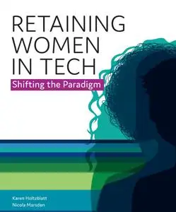 Retaining Women in Tech: Shifting the Paradigm