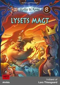 «Katla og Knøs 8: Lysets magt» by Peter Gotthardt