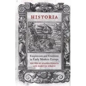 Historia: Empiricism and Erudition in Early Modern Europe