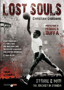 Christian Giordano - Lost souls. Storie e miti del basket di strada