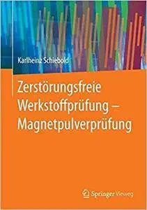 Zerstörungsfreie Werkstoffprüfung - Magnetpulverprüfung (Repost)