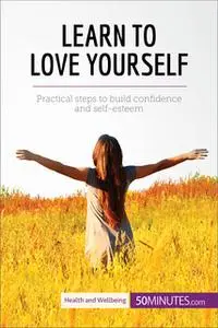 «Learn to Love Yourself» by 50MINUTES.COM