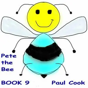 «Pete the Bee Book 9» by Paul Cook