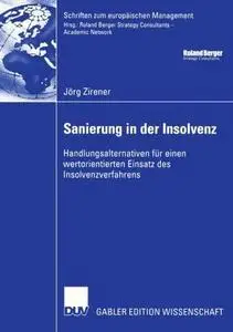 Sanierung in der Insolvenz: Handlungsalternativen für einen wertorientierten Einsatz des Insolvenzverfahrens