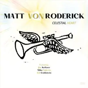 Matt Von Roderick - Celestial Heart (2023) [Official Digital Download]