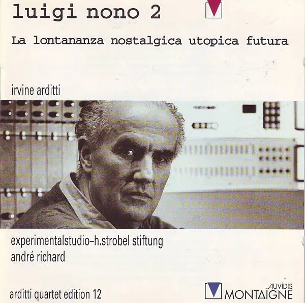 Luigi Nono 2: La Lontananza Nostalgica Utopica Futura (1994, r2000)