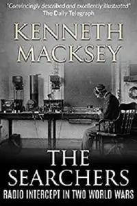 The Searchers: Radio Intercept in the Two World Wars [Kindle Edition]