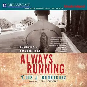 «Always Running - La Vida Loca - Gang Days in L.A.» by Luis J. Rodriguez