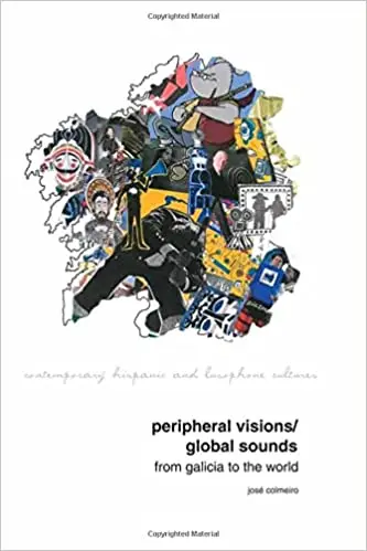 Peripheral Visions / Global Sounds: From Galicia to the World