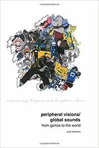 Peripheral Visions / Global Sounds: From Galicia to the World