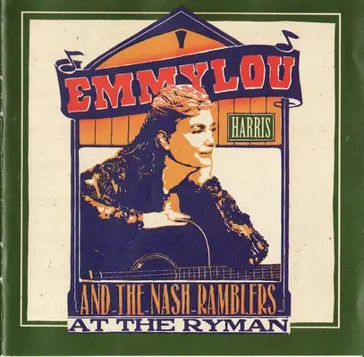 Emmylou Harris and The Nash Ramblers - At The Ryman (1992)