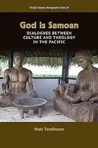 God Is Samoan: Dialogues between Culture and Theology in the Pacific