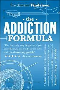 The Addiction Formula: A holistic approach to writing captivating, memorable hit songs.