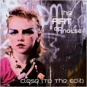 The Art Of Noise - Close (To The Edit) (UK CD5) (1988)