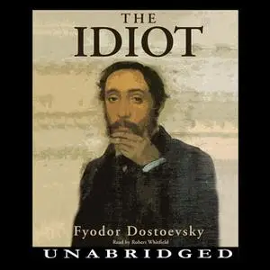 «The Idiot» by Fyodor Dostoyevsky