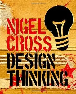 Design Thinking: Understanding How Designers Think and Work (Repost)