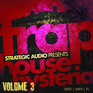 Strategic Audio Trap House Hysteria Vol.3 [WAV MiDi FLP]