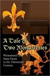 A Tale of Two Monasteries: Westminster and Saint-Denis in the Thirteenth Century (Repost)