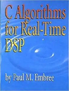 C Algorithms for Real-Time DSP [Repost]