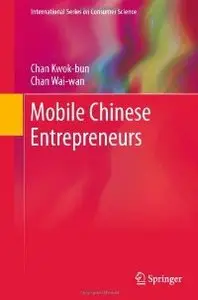 Mobile Chinese Entrepreneurs (International Series on Consumer Science)
