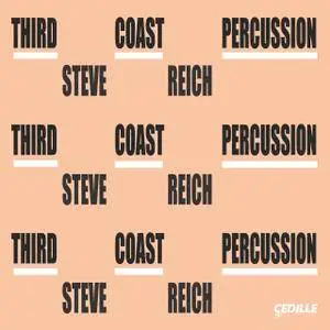 Third Coast Percussion - Steve Reich (2016)
