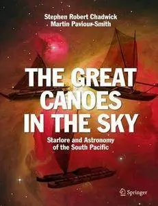 The Great Canoes in the Sky: Starlore and Astronomy of the South Pacific