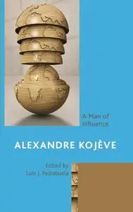 Alexandre Kojève: A Man of Influence