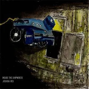 Joshua Rex - Inside The Shipwreck (EP) (2009) {Clinical Archives} **[RE-UP]**