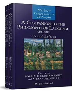 A Companion to the Philosophy of Language, 2 Volume Set, 2nd Edition