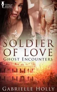 «Soldier of Love» by Gabrielle Holly