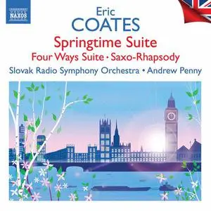 Kenneth Edge, Slovak Radio Symphony Orchestra - Coates: Springtime Suite, Four Ways Suite, Saxo-Rhapsody & Other Works (2022)