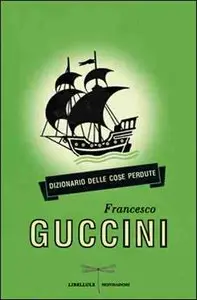 Francesco guccini – Dizionario delle cose perdute