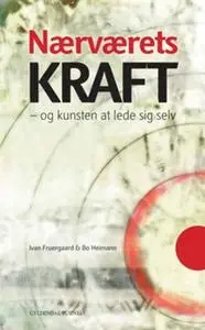 «Nærværets kraft» by Ivan Fruergaard,Bo Heimann