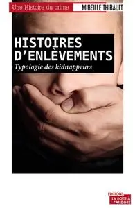 Mireille Thibault, "Histoires d'enlèvements : Typologie des kidnappeurs"