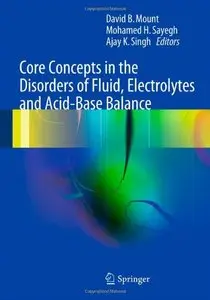 Core Concepts in the Disorders of Fluid, Electrolytes and Acid-Base Balance (Repost)