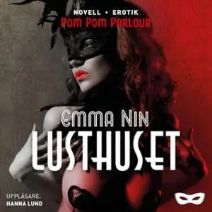 «Lusthuset» by Emma Nin