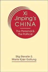 Xi Jinping's China: The Personal and the Political