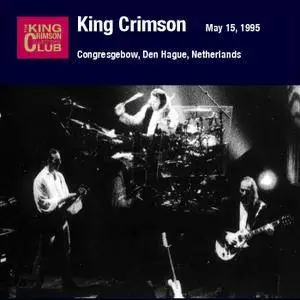 King Crimson - Congresgebouw, Den Haag, Netherlands - May 15, 1995 (2010) {2CD DGM 16/44 Official Digital Download}